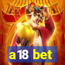 a18 bet